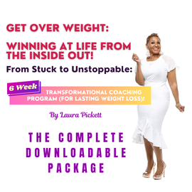 GET OVER WEIGHT:  WINNING AT LIFE FROM THE INSIDE OUT! THE COMPLETE DOWNLOADABLE PACKAGE