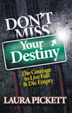 Don't Miss your Destiny: The Courage to Live Full & Die Empty (Book)