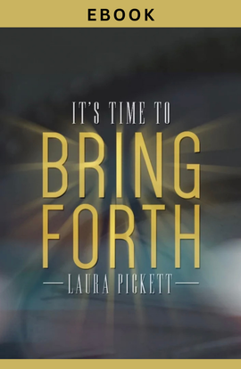 *It's Time to Bring Forth (eBook)