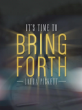 *It's Time to Bring Forth (eBook) *Free Gift*