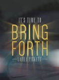It's Time to Bring Forth (Book)