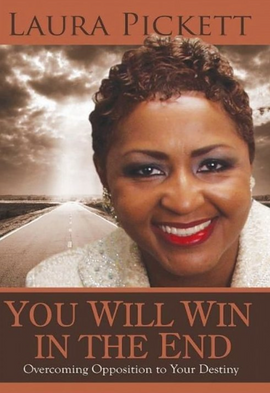 You Will Win in the End: Overcoming Opposition to Your Destiny (Book)