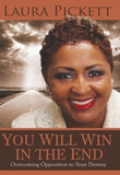 You Will Win in the End: Overcoming Opposition to Your Destiny (Book)